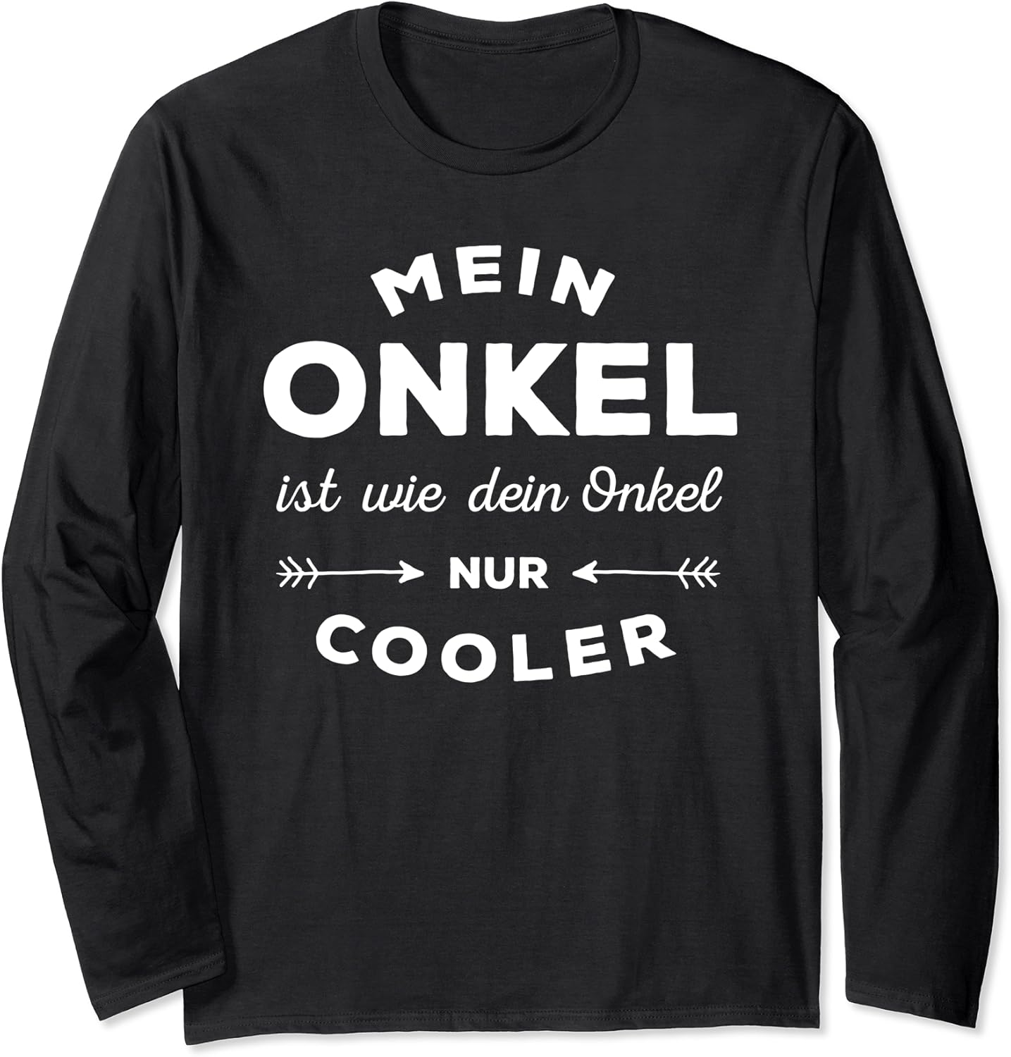 Spruch Geschenk Mein Onkel ist wie deiner nur cooler Langarmshirt Amazon.de Fashion